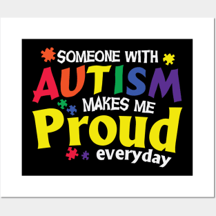 Someone With Autism Makes Me Proud Everyday Posters and Art